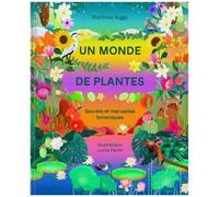 Un Monde De Plantes - Secrets Et Merveilles Botaniques