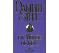 Danielle Steel – Un monde de rêve
