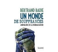 Un Monde De Souffrances - Ambivalence De La Mondialisation