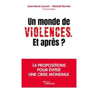 Un monde de violences. Et après ? - Jean-Hervé Lorenzi - Eyrolles - broché - Etude