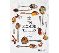Un monde d'épices Les connaître, les mélanger & 100 recettes pour les cuisiner - Eric Frenot - Hachette Pratique - relié - Beau livre