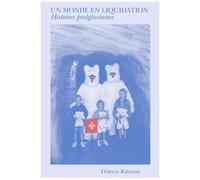 Un Monde En Liquidation - Histoires Postglaciaires