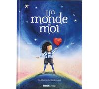 Un monde en moi - Harriet Evans - Glénat Jeunesse - cartonné - Album jeunesse