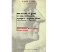 Un monde en quête de reconnaissance Usages de l'économie sociale - Xabier Itcaina - Presses Universitaires Bordeaux - broché - Etude