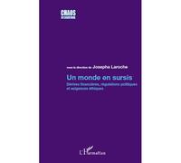 Un monde en sursis Dérives financières, régulations politiques et exigences éthiques - Josepha Laroche - L'harmattan - broché - Essai