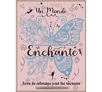 Un Monde Enchanté: Livre de coloriage pour les rêveuses