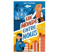 Un monde entre nous - Hubert Ben Kemoun - Scrineo - broché - Roman junior