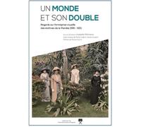 Un monde et son double Regards sur l'entreprise visuelle des Archives de la Planète (1919-1931) - Isabelle Marinone - Presses Univeau Perpignan - broché - Essai