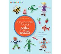Un monde fou en perles de rocaille: Plus de 50 modèles rigolos