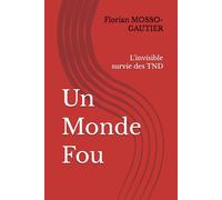 Un Monde Fou: L'invisible survie des TND