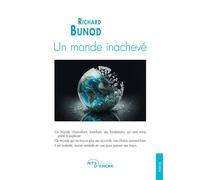 Un monde inachevé - Richard Bunod - Jets D'encre - broché - Poésie
