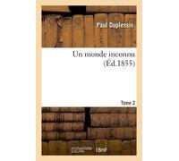 Un Monde Inconnu - Tome 2
