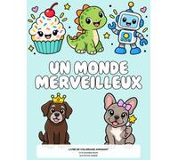 Un monde merveilleux: Livre de coloriage amusant