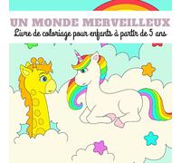 Un monde merveilleux: livre de coloriage pour enfants à partir de 5 ans