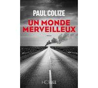 Un monde merveilleux - Paul Colize - Hc Eds - broché - Roman