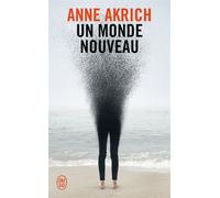 Un monde nouveau - Anne Akrich - J'ai Lu - Poche - Roman