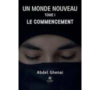 Un monde nouveau: Tome I - Le commencement