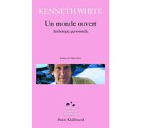 Un monde ouvert : Anthologie personnelle – Gallimard