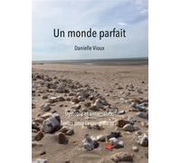 Un monde parfait - Danielle Vioux - Bookelis - broché - Théâtre