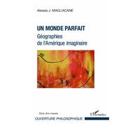 Un Monde Parfait - Géographies De L'amérique Imaginaire