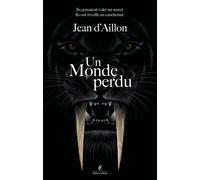 Jean D'Aillon – Un Monde perdu – Roman – Broché – Éditions Robert Laffont