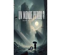 Un monde perdu ? - Jean-Marie Meyer - Le Lys Bleu - broché - Essai