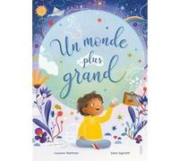 Un monde plus grand Louison Nielman (Auteur), Sara Ugolotti (Illustration)