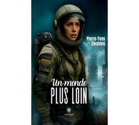 Un monde plus loin - Pierre-Yves Zwahlen - Le Lys Bleu - broché - Roman