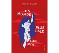 Un monde plus sale que moi - Capucine Delattre - Ville Brule Eds La - broché - Roman