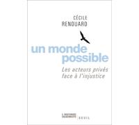 Un monde possible Les acteurs privés face à l'injustice - Cécile Renouard - Seuil - broché - Manuel