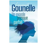 Laurent Gounelle – Un monde presque parfait – Nouveau roman 2024 – Broché