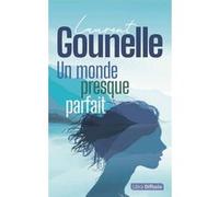 Un monde presque parfait Laurent Gounelle (Auteur)