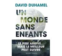 Un monde sans enfants - David Duhamel - Buchet-Chastel - broché - Essai