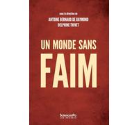 Un monde sans faim - Gouverner la sécurité alimentaire - Antoine Bernard De Raymond - Presses De Sciences Po - broché - Essai