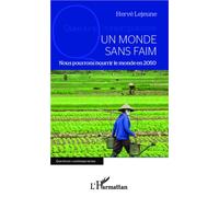Un monde sans faim Nous pourrons nourrir le monde en 2050 - Hervé Lejeune - L'harmattan - broché - Etude