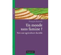 Un monde sans famine ? Vers une agriculture durable - François Ramade - Dunod - broché - Etude