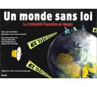 Un monde sans loi.: La criminalité financière en images