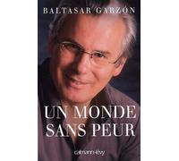 Un monde sans peur - Baltasar Garzon - Calmann-Levy - broché - Essai