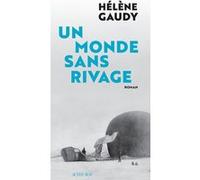 Un monde sans rivage Hélène Gaudy (Auteur)
