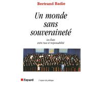 Un monde sans souveraineté, les états entre ruse et responsabilité