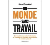 Daniel Susskind – Un monde sans travail – Technologies et IA reconfigurent le travail – Broché