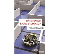 Un monde sans travail? - Tiffany Blandin - Seuil - broché - Essai