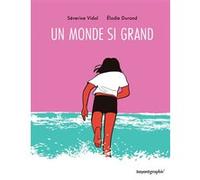 Un monde si grand Elodie Durand (Illustration), Séverine Vidal (Auteur)