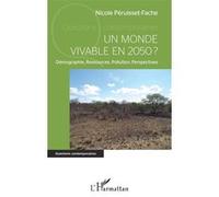 Un monde vivable en 2050 ? Nicole Péruisset-Fache (Auteur)