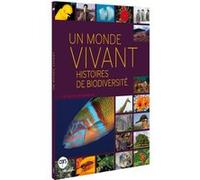 Un monde vivant : Histoires de biodiversité G
