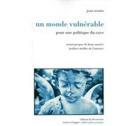 Un monde vulnérable Joan C. Tronto (Auteur), Liane Mozère (Postface), Hervé Maury (Traduction)