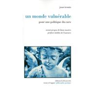 Un Monde Vulnérable - Pour Une Politique Du "Care