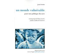 Un Monde Vulnérable - Pour Une Politique Du "Care