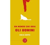 Un mondo che odia gli uomini