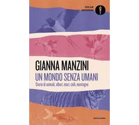 Un mondo senza umani Storie di animali, alberi, cieli, mari, montagne - Gianna Manzini - MONDADORI - ebook (ePub) - Livre